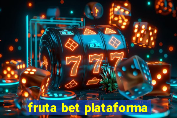 fruta bet plataforma